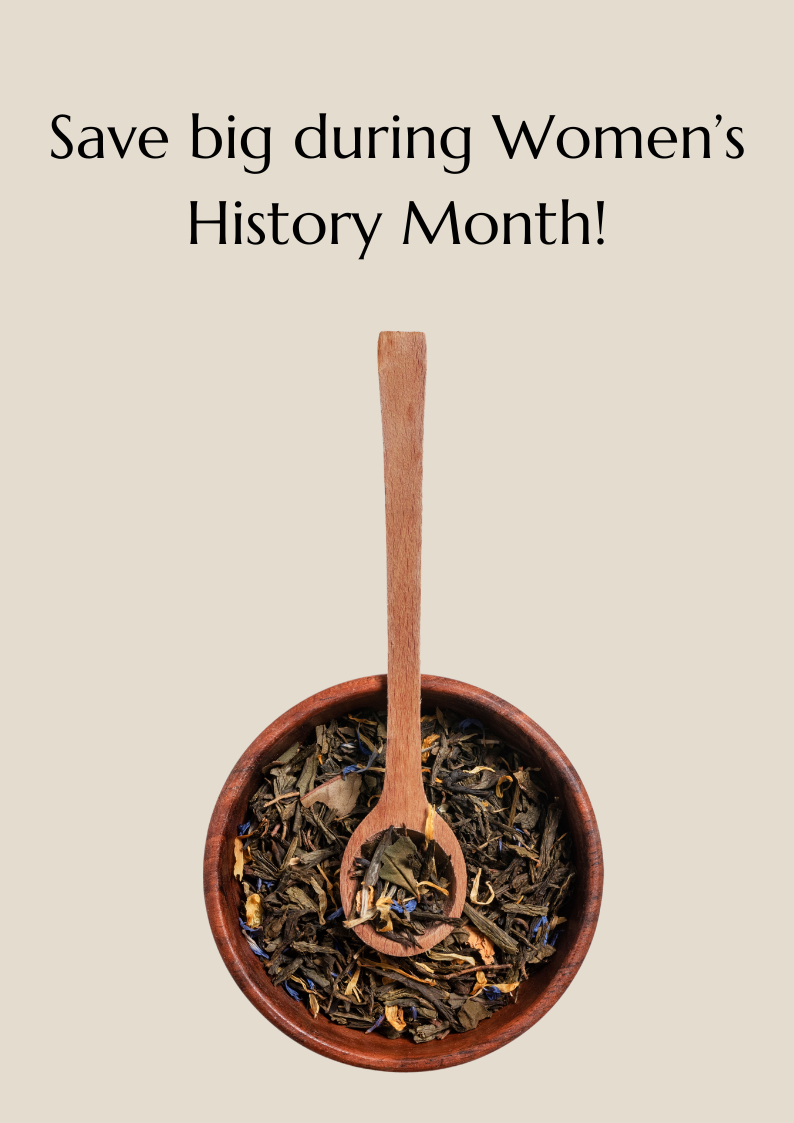 Happy Women's History Month IngenuiTea™ Gourmet Tea & Spice Company, LLC